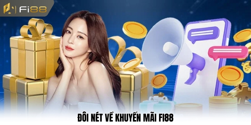 Đôi nét về khuyến mãi Fi88