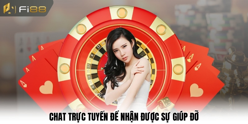 Chat trực tuyến để nhận được sự giúp đỡ