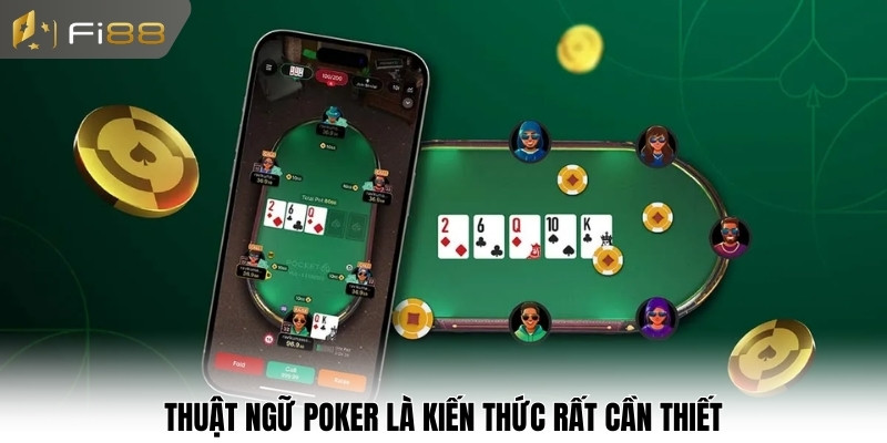 Thuật ngữ Poker là kiến thức rất cần thiết