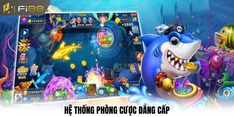Hệ thống phòng cược đẳng cấp