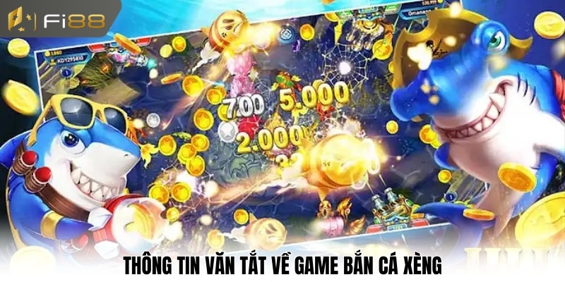 Thông tin văn tắt về game bắn cá xèng